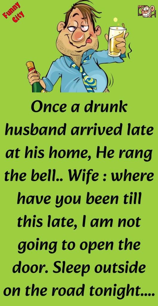 Once A Drunk Husband Arrived Late At His Home